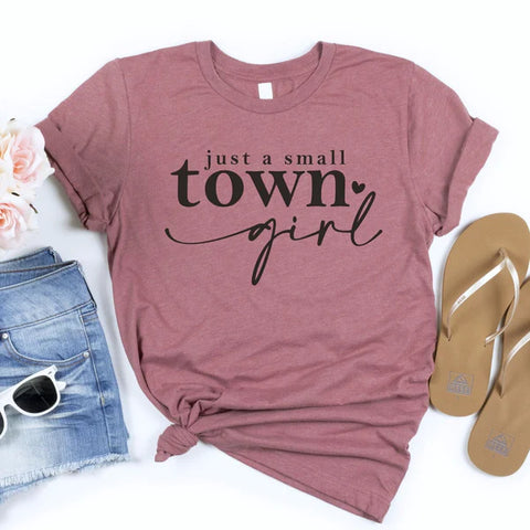 Just a small town girl tee